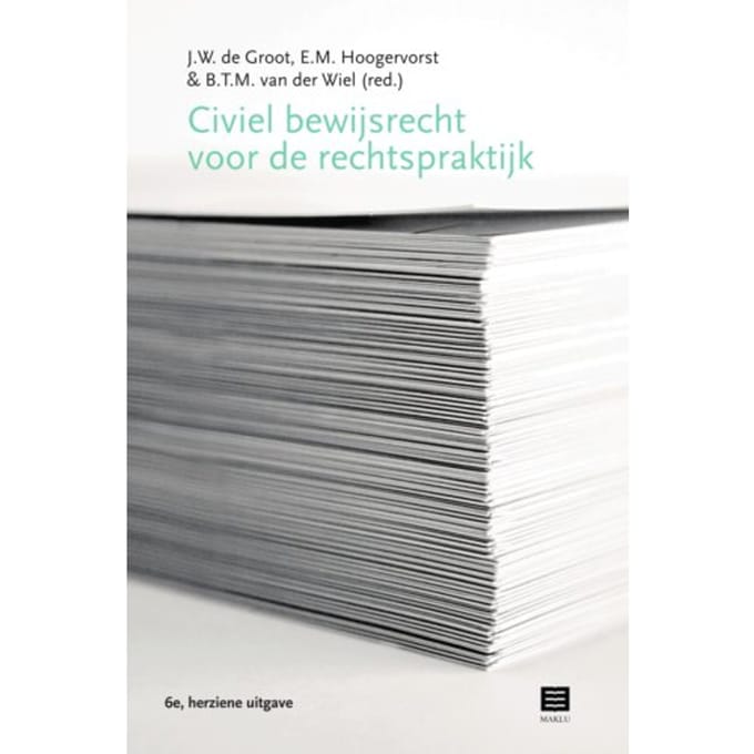 Civiel Bewijsrecht Voor De Rechtspraktijk - J.W. De Groot