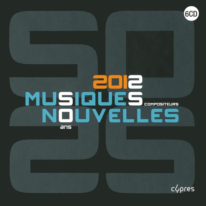 Musiques Nouvelles - 2012 - 50 Ans 25 Compositeurs (6 CD) (Limited Edition)