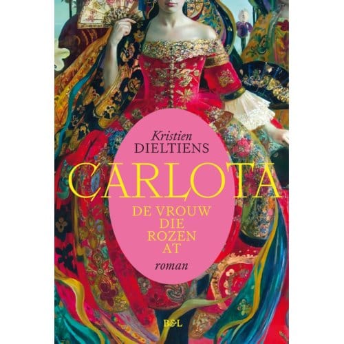 Carlota, De Vrouw Die Rozen At - Kristien Dieltiens