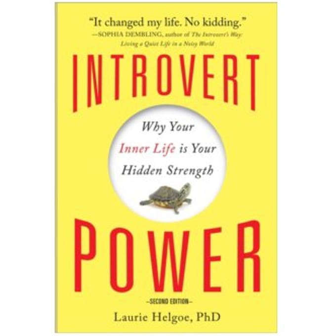Introvert power : why your inner life is your hidden strength - Laurie Helgoe