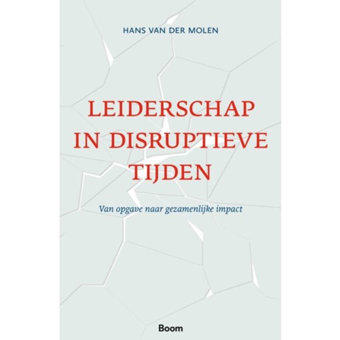 Leiderschap In Disruptieve Tijden - Hans van der Molen