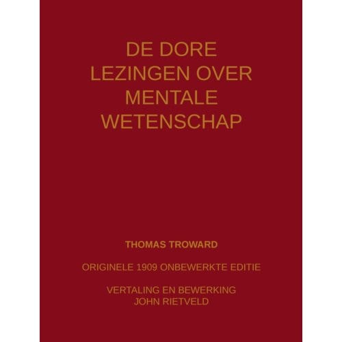 De Dore Lezingen Over Mentale Wetenschap - Thomas Troward