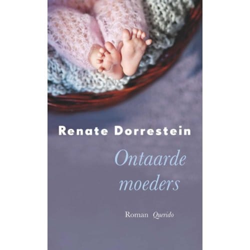 Ontaarde Moeders - Renate Dorrestein