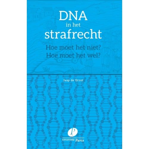 Dna In Het Strafrecht - Jaap de Groot