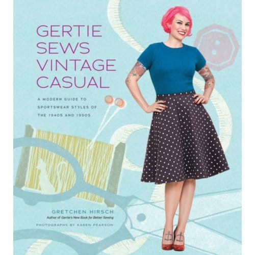 Gertie Sews Vintage Casual - Gertie's Sewing - Gretchen Hirsch