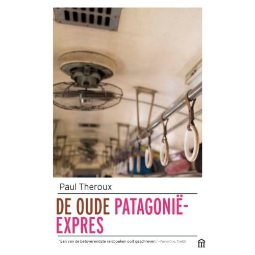 De Oude Patagonië-Express - Paul Theroux
