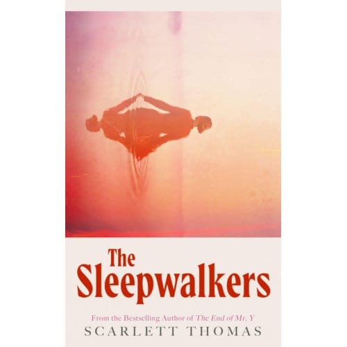 The Sleepwalkers - Scarlett Thomas