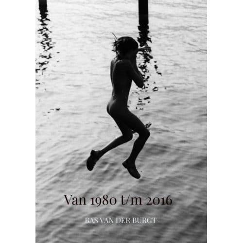 Van 1980 Tot En Met 2016 - Bas van der Burgt