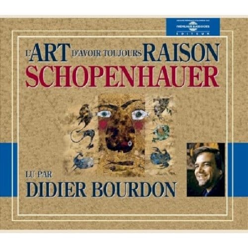 Schopenhauer: L' Art D' Avoir Toujours Raison - Didier (lecteur) Bourdon