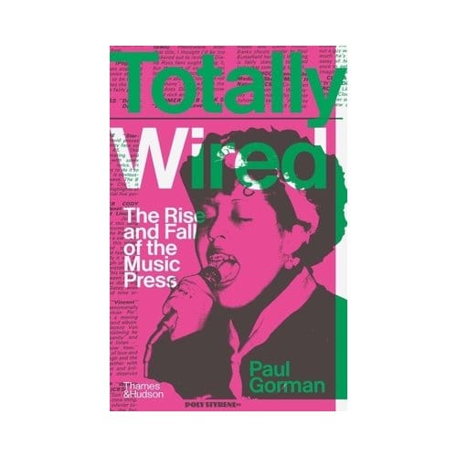 Totally Wired - Paul Gorman