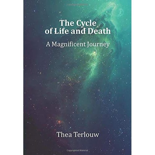The Cycle Of Life And Death - Thea Terlouw