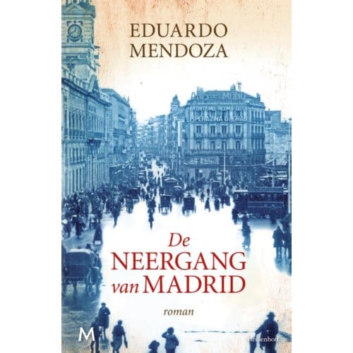De Neergang Van Madrid - Eduardo Mendoza
