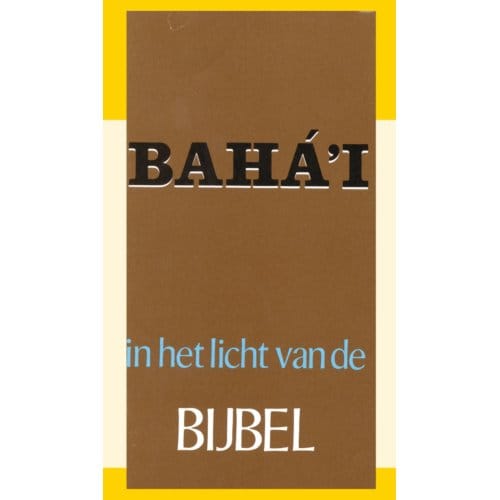 Het Baha'I In Het Licht Van De Bijbel - J.I. Baaren