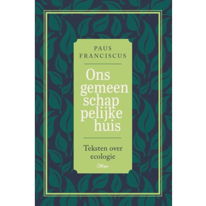 Ons Gemeenschappelijke Huis - Paus Franciscus