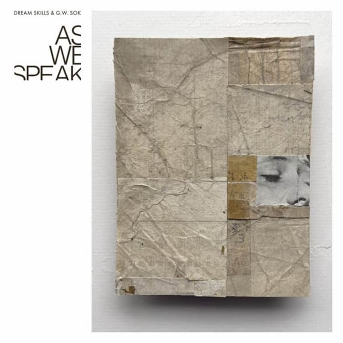 Dream Skills & G.W. Sok - As We Speak (LP)