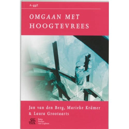 Omgaan Met Hoogtevrees - Van A Tot Ggz - J. van den Berg