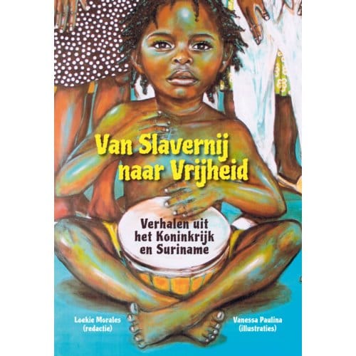 Van Slavernij Naar Vrijheid - Loekie Morales