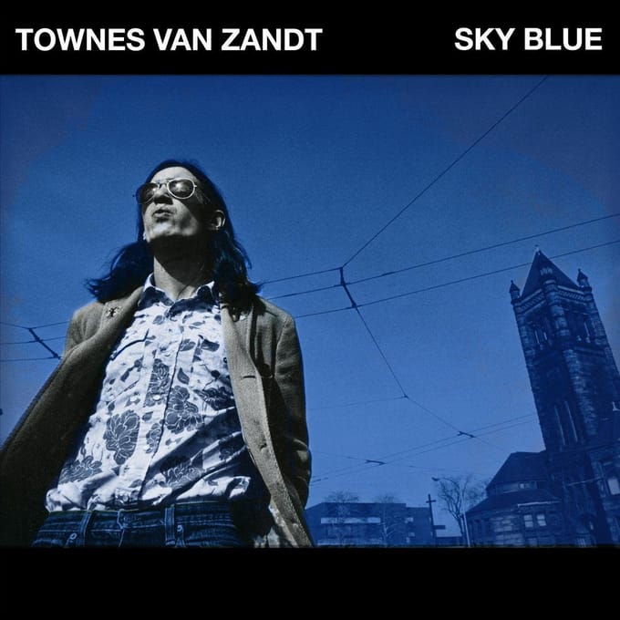 Sky Blue - Townes Van Zandt