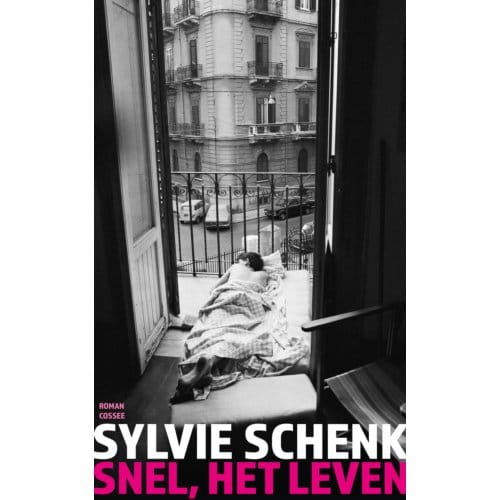 Snel, Het Leven - Sylvie Schenk