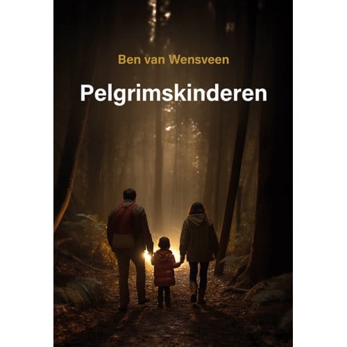 Pelgrimskinderen - Ben van Wensveen
