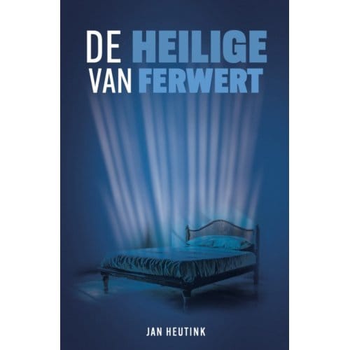De Heilige Van Ferwert - Jan Heutink