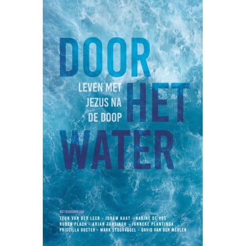 Het Water Door, Nieuw Leven In - Diverse Auteurs
