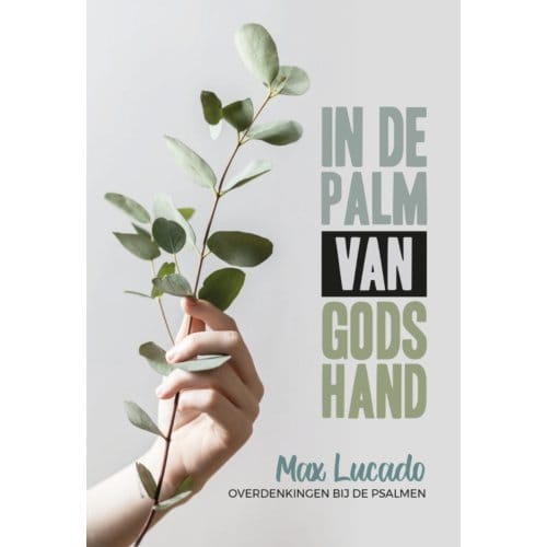 In De Palm Van Gods Hand - Max Lucado