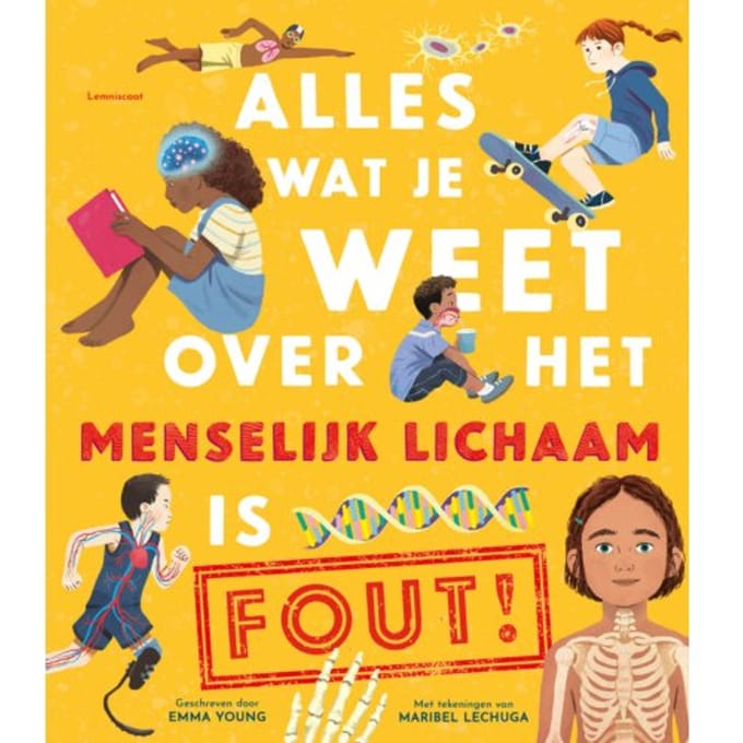 Alles Wat Je Weet Over Het Menselijk Lichaam Is Fout - Emma Young