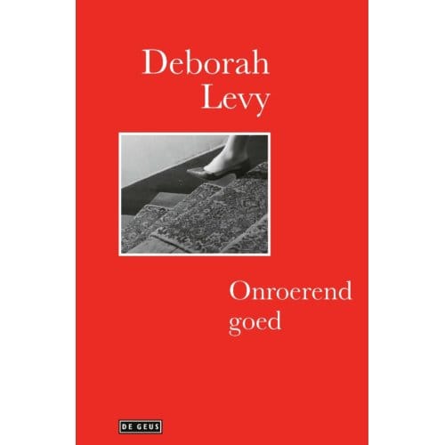Onroerend Goed - Levende Autobiografie - Deborah Levy