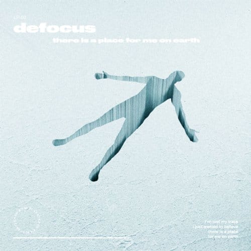 There Is A Place For Me On Earth - Defocus