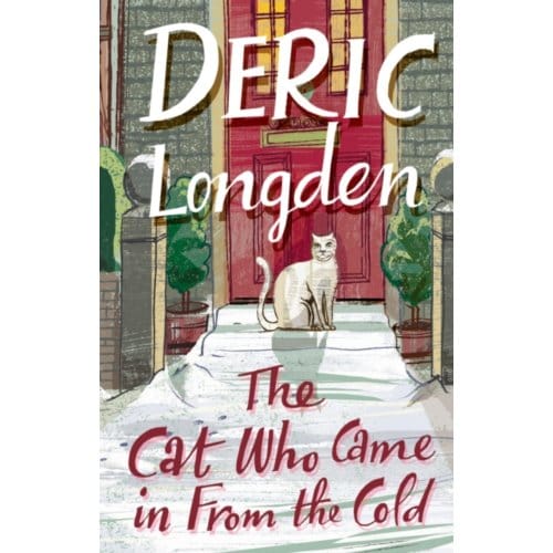 The Cat Who Came In From The Cold - Deric Longden
