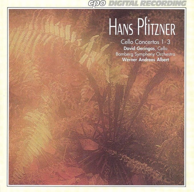 Pfitzner: Cello Concertos 1-3 / Geringas, Albert, et al