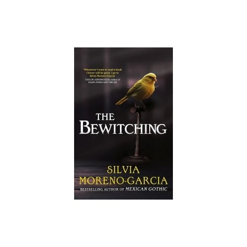 The Bewitching - Silvia Moreno-Garcia