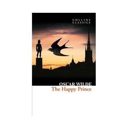 The Happy Prince And Other Stories - Collins Classics - Oscar Wilde