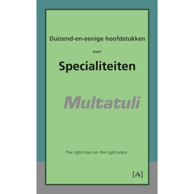 Duizend-En-Eenige Hoofdstukken Over Specialiteiten - Multatuli