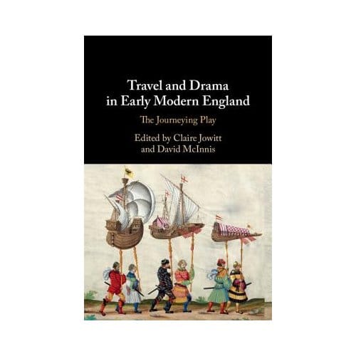 Travel And Drama In Early Modern England