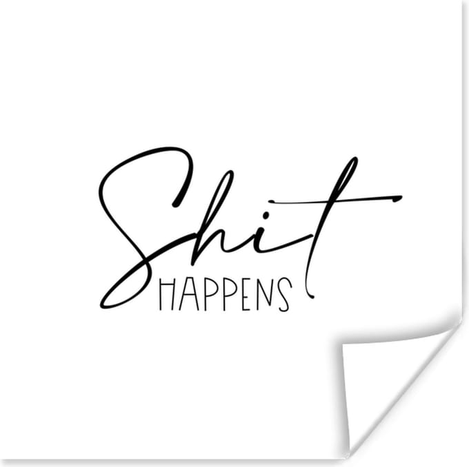 Poster Spreuken - Quotes - Shit happens - Zwart - Shit - 30x30 cm