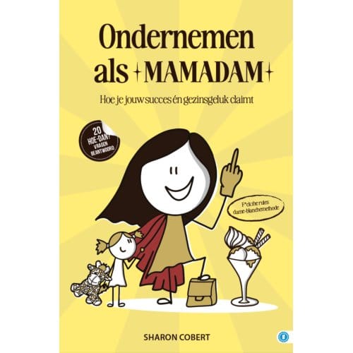 Ondernemen Als Een Mamadam - Hoe Dan? Serie - Sharon Cobert