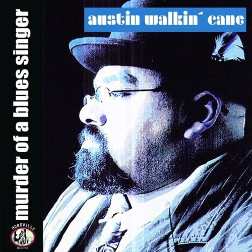 Austin Walkin Cane - Murder Of A Blues Singer (CD)