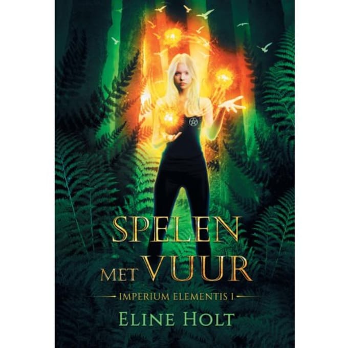 Spelen Met Vuur - Imperium Elementis - Eline Holt