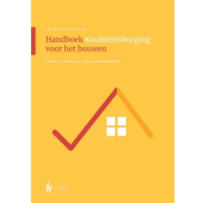 Handboek Kwaliteitsborging Voor Het Bouwen - Gert-Jan van Leeuwen