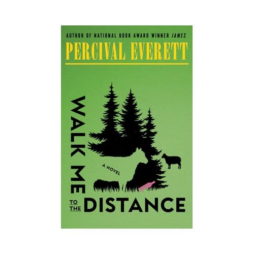 Walk Me To The Distance - Knopf Doubleday Publishing Group - Percival Everett