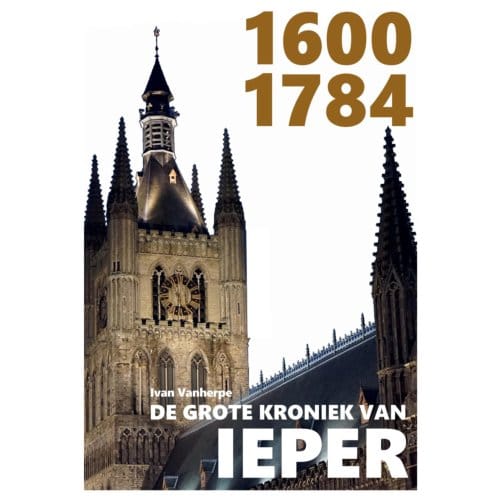 1600-1784 - De Grote Kroniek Van Ieper