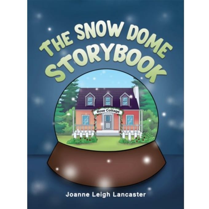 The Snow Dome Storybook - Lancaster, Joanne Leigh