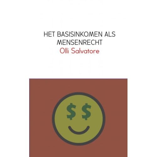 Het Basisinkomen Als Mensenrecht - Olli Salvatore