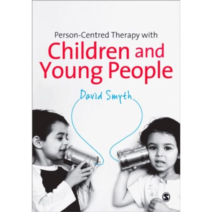 Person-Centred Therapy With Children And Young People - David Smyth