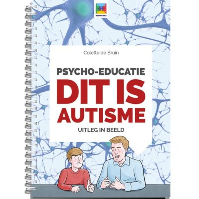 Psycho-Educatie Dit Is Autisme - Uitleg In Beeld - Colette de Bruin