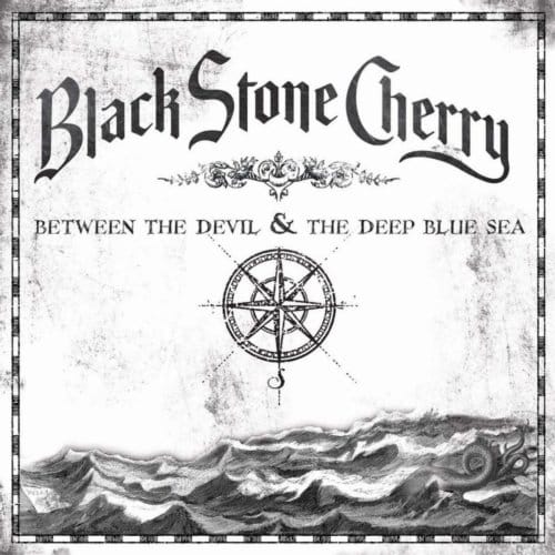 Between The Devil & The Deep Blue Sea - Black Stone Cherry