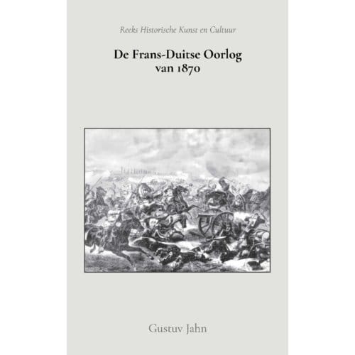 De Frans-Duitse Oorlog Van 1870 - Gustuv Jahn