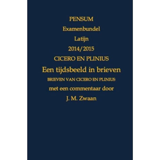 Cicero En Plinius, Een Tijdsbeeld In Brieven - Jan Marcus Zwaan